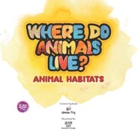 Where Do Animals Live? : Animal Habitats 1953836879 Book Cover