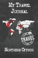 My Travel Journal Northern Cyprus: 6x9 Travel Notebook or Diary with prompts, Checklists and Bucketlists perfect gift for your Trip to Northern Cyprus for every Traveler 1674327919 Book Cover