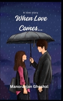 When Love Comes… B0DWL9PGRK Book Cover