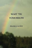 Wait 'Til Tomorrow 144146719X Book Cover