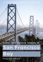 Scenic and Historic Islands of San Francisco Bay (Photographer’s America) 1634995651 Book Cover