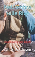 Nell'ombra sulle Rive: Una Novella per Adulti (Italian Edition) B0H63BNL42 Book Cover