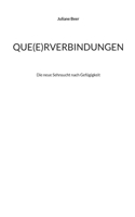 Que(e)rverbindungen: Die neue Sehnsucht nach Gef?gigkeit 3754325809 Book Cover