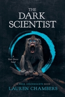 The Dark Scientist (The Dark Descendants) B0DRMSYNHL Book Cover