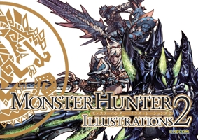 Monster Hunter Illustrations 2 1772940860 Book Cover