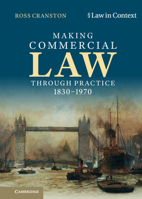 Making Commercial Law Through Practice 1830–1970 1316648370 Book Cover