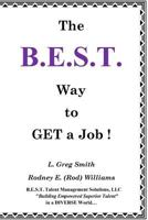 The B.E.S.T. Way To Get A Job! 1530895030 Book Cover