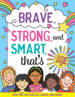 Brave, Strong, and Smart, That's Me! Activity Book: Over 50 Fun Puzzles, Games, and More! 1441335919 Book Cover