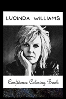 Confidence Coloring Book: Lucinda Williams Inspired Designs For Building Self Confidence And Unleashing Imagination B09425BSRF Book Cover