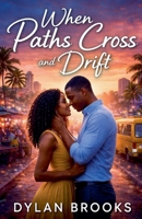 When Paths Cross And Drift B0GPHTPBR3 Book Cover