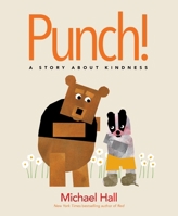 Punch!: A Story about Kindness 0062866214 Book Cover