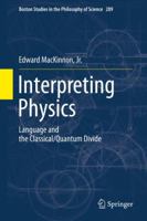 Interpreting Physics: Language and the Classical/Quantum Divide 9400795769 Book Cover