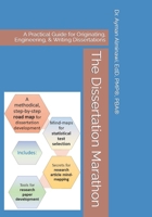 The Dissertation Marathon: A Practical Guide for Originating, Engineering, & Writing Dissertations B09BGPDZ7S Book Cover