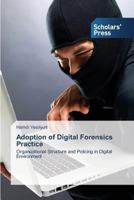 Adoption of Digital Forensics Practice 3639702972 Book Cover