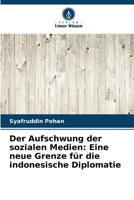 Der Aufschwung der sozialen Medien: Eine neue Grenze für die indonesische Diplomatie (German Edition) 6207657993 Book Cover