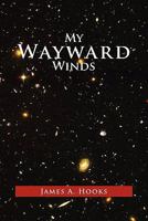 My Wayward Winds 1462888429 Book Cover