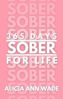 Sober: 365 Days Sober For Life 0645922889 Book Cover