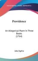 Providence: An Allegorical Poem In Three Books 1275722814 Book Cover