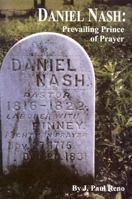 Daniel Nash : Prevailing Prince of Prayer 1566320895 Book Cover