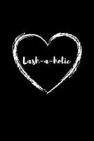 Lash-a-holic: Liniertes Notizbuch A5 - Make-Up Artist NotizheftI Schminke Wimpern Kosmetikerin Visagist Geschenk 1704100682 Book Cover