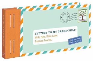 Letters to My Grandchild: Write Now. Read Later. Treasure Forever. 145214575X Book Cover