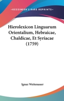 Hierolexicon Linguarum Orientalium, Hebraicae, Chaldicae, Et Syriacae (1759) 1166069303 Book Cover