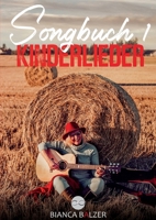 Songbuch 1 Kinderlieder: Kinderlieder für Kinder von 6 bis 12 Jahren für Gesang, Gitarre und Klavier (German Edition) 3769339258 Book Cover