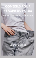 CONSEILS POUR PERDRE DU POIDS: SUR UN RÉGIME FAIBLE EN GLUCIDES B0BZFCV5Y1 Book Cover
