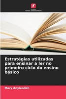 Estratégias utilizadas para ensinar a ler no primeiro ciclo do ensino básico 6206420558 Book Cover