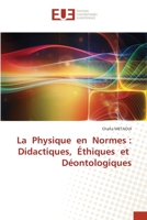 La Physique en Normes: Didactiques, Éthiques et Déontologiques 6203413348 Book Cover