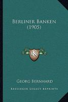 Berliner Banken (1905) 1167426479 Book Cover