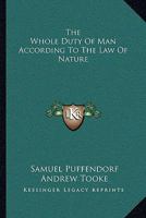 The Whole Duty Of Man According To The Law Of Nature 1163107131 Book Cover