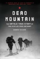 Dead Mountain: The Untold True Story of the Dyatlov Pass Incident 1452140030 Book Cover