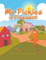 Mr. Pickles is President! 1984552619 Book Cover