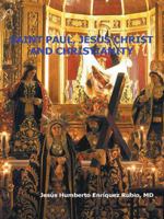 Saint Paul, Jesus Christ and Christianity 1463384807 Book Cover