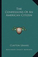 The Confessions Of An American Citizen 1432681192 Book Cover