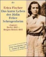 Das kurze Leben der Jüdin Felice Schragenheim. 'Jaguar', Berlin 1922 - Bergen- Belsen 1945. 3423308613 Book Cover