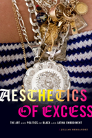Aesthetics of Excess 1478011106 Book Cover