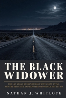 The Black Widower: The Las Vegas Husband Whose Wives Kept Dying, and the Detective and Reporter Who Would Not Let Go B0HJGPKRNT Book Cover