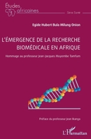 L’émergence de la recherche biomédicale en Afrique: Hommage au professeur Jean-Jacques Muyembe Tamfum (Études Africaines) 2336547538 Book Cover