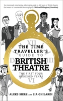 The Time-Traveller's Guide to British Theatre: The First Four Hundred Years 1783192089 Book Cover