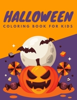 Halloween Coloring Book For Kids: A Spooky Coloring Book For Children, Over 70 Pages to Color of Scary Monsters, Witches, Pumpkins, Ghouls, Ghosts and B08GRN6RDZ Book Cover