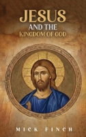 Jesus and the Kingdom of God: How Christ Announced, Embodied, and Lived God's Reign B0GL46TZXW Book Cover