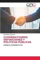 COOPERATIVISMO: DEFINICIONES Y POLÍTICAS PÚBLICAS: MODELO COOPERATIVO 3841753396 Book Cover