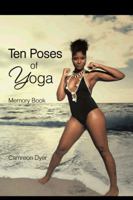 Ten Poses of Yoga: Memory Book 1491724374 Book Cover