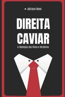 Direita Caviar: A Ideologia dos Ricos e Herdeiros (Portuguese Edition) B0DYYPDL2H Book Cover