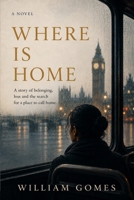 Where Is Home: A Novel B0H21QZX2R Book Cover