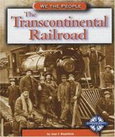 The Transcontinental Railroad 0756501539 Book Cover