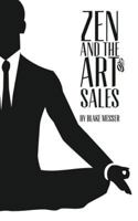 Zen and the Art of Sales: An Eastern Approach to Western Commerce 148105323X Book Cover