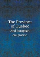 The Province of Quebec and European Emigration 5518613628 Book Cover